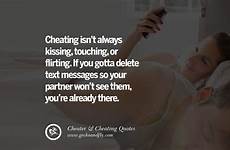 cheating cheater quotes husband boyfriend messages if partner always text kissing flirting isn lying so there delete them won re