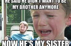 sibling siblings sayingimages anymore troll hears