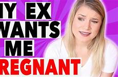 pregnant get ex wants