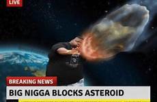 meme big corey nigga cancer asteroid rapper redditors re blocks him hoop nasa reveals helping fight hula