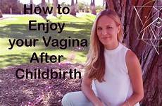 vagina after childbirth enjoy