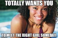 girl wants totally someday meet right imgflip door next meme memes dating girls sucks