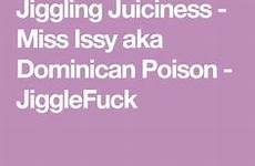 dominican poison issy jiggling