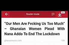 ghana ghanaian lock president call down off women fucking too much men plead tired begged has
