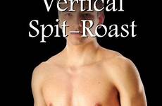 spit gay roast bdsm inverted vertical