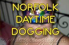 dogging norfolk daytime maxine