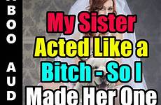 sister her bitch so book made acted