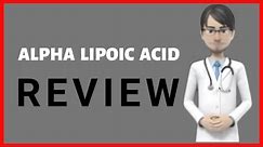 ALPHA LIPOIC ACID supplement review, what is alpha lipoic acid used for, alpha lipoic acid benefits