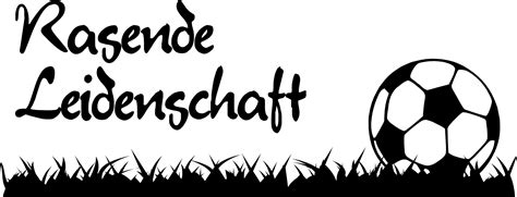 Die liebevoll gestaltete app für zitate, sprüche, witze, weisheiten und noch viel mehr rund um das thema fußball. wandspruch.de | Rasende Leidenschaft | wandtattoo