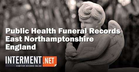 The list of unclaimed estates of people. Public Health Funerals, East Northamptonshire, England, (2012-2020)