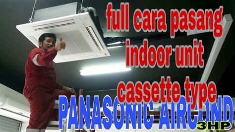 Panasonic air conditioners in malaysia price list for may, 2021. HOW TO INSTALL THE CASSETTE TYPE PANASONIC AIR CONDITIONER ...