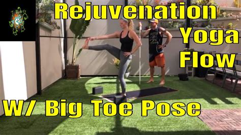 Maybe you would like to learn more about one of these? Yoga Rejuvenation Flow W/ Big Toe Pose - YouTube
