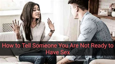 We did not find results for: How to Tell Someone You Are Not Ready to Have Sex |Like ...