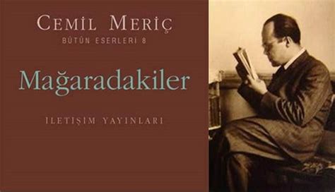 Cemil meriç ve onun eserleriyle tanışmak isteyenler için mini bir kılavuz hazırladık. MAĞARADAKİLER (KİTAP ÖZETİ) - Sahipkıran Stratejik ...