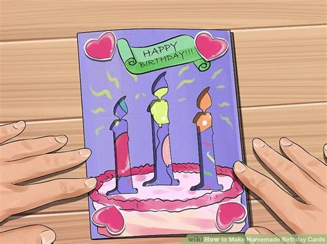 Add it with the gift that you have bought for them and then see, the smile and happiness on the face of the person will be just priceless. 3 Ways to Make Homemade Birthday Cards - wikiHow