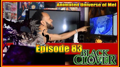 Black Clover Episode 83 Reaction - YouTube