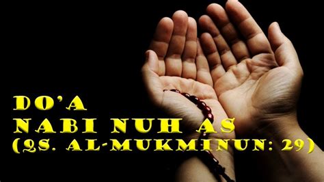 Amalkan doa nabi nuh berikut (q.s al mu'minun : Doa Nabi Nuh As QS Al Mukminun 29 - YouTube