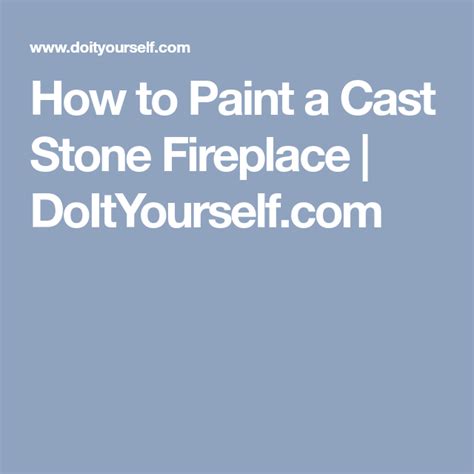 The fireplace paint should be heat resistant. How to Paint a Cast Stone Fireplace | DoItYourself.com ...