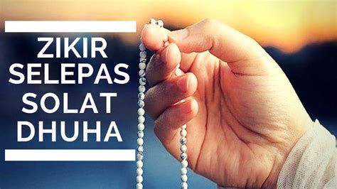 Berikut disertakan panduan doa selepas solat dalam bahasa arab dan rumi beserta terjemahan ertinya untuk tatapan pembaca semua. Zikir Selepas Solat Dhuha | Zikir Murah Rezeki dan Cepat ...