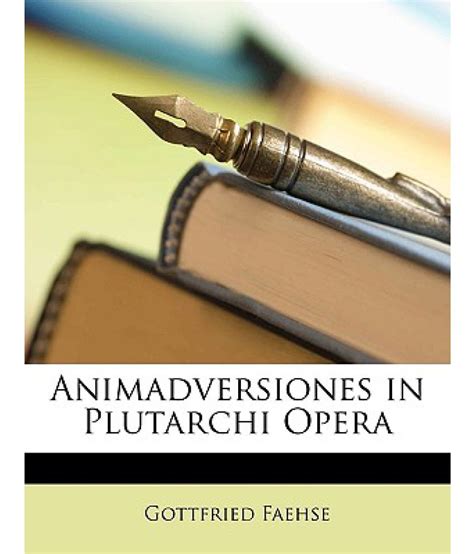 Öffnen sie die seite, die sie speichern möchten. Animadversiones in Plutarchi Opera: Buy Animadversiones in ...