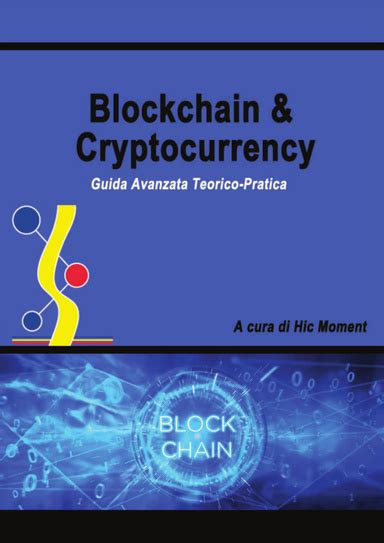 Wed, 05 may 2021 10:22:34 utc Blockchain & Criptocurrency. Guida Avanzata Teorico-Pratica.