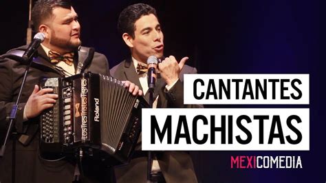 Canciones más visitadas (datos de musica.com, no de youtube). Cantantes Machistas - Los Tres Tristes Tigres MEXICOMEDIA ...