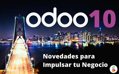 Our odoo blogs stand ahead of the curve in both functional as well as technical aspects of the erp, providing you updated information and resources to learn odoo Odoo 10 ERP CRM Español para Impulsar tu Negocio | Openinnova