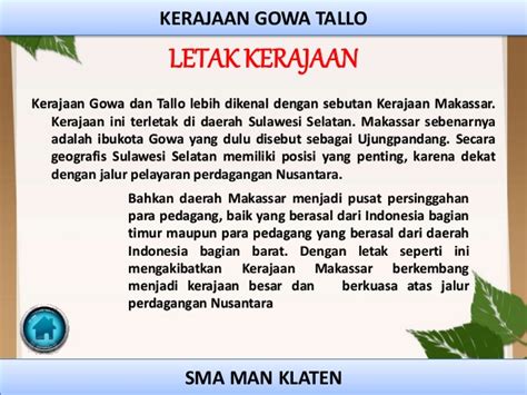 Kerajaan gowa dan tallo lebih dikenal sebagai kerajaan makassar. Kerajaan gowa tallo