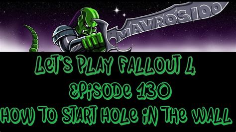 I went through the secret part of vault 81 and killed the mole rats. Let's Play Fallout 4 - Episode 130 - How To Start Hole in The Wall - YouTube