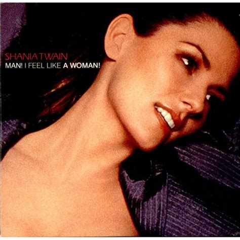 I feel like a woman» 256kbps. Album Man i feel like a woman de Shania Twain sur CDandLP