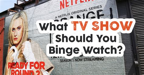 Take this quiz to find out which tv show you should totally be binging on right now! What TV Show Should You Binge Watch? Question 5 - What is ...