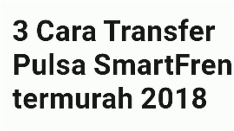 Kondisinya jarang sekali pulsa smartfren pelanggan yang tersisa ini karena biasanya pelanggan smartfren hanya membeli pulsa sesuai dengan harga paket, misalnya harga paket 50.000 maka. Cairkan Pulsa Smartfren / Cara pinjam pulsa darurat smartfren - YouTube / Pulsa smartfren yang ...