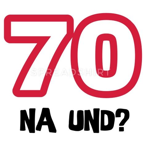 Lassen sie jetzt ihre einladungskarte von uns drucken! Zum 70. Geburtstag ein Shirt „70 na und?" Frauen Premium T-Shirt | Spreadshirt