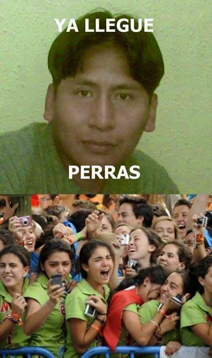 Hola =) ¿que clase de humor tenes? Memes de Internet: ya llegue perras