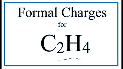 Первая цепочка c2h6 → c2h4 + h2 (кат. How to Calculate the Formal Charges for C2H4 (Ethene ...