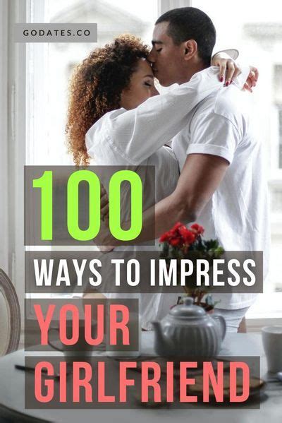If you're having a hard time thinking of just the right thing to say, then you've definitely come to the right place! 100 Ways to Impress Your Girlfriend | Relationship blogs ...
