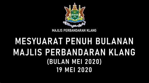 Majlis perbandaran klang (mpklang) bangunan sultan alam shah jalan perbandaran 41675 klang selangor darul ehsan. Mesyuarat Penuh Bulanan Majlis Perbandaran Klang (19 Mei ...