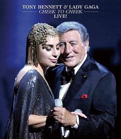 So what do you say? Tony Bennett and Lady Gaga: Cheek to Cheek Live! - Wikipedia