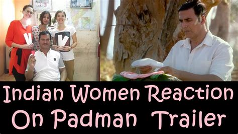 Find the most viewed trailers for the movie or sort by upload date to view the latest these are the versions that screen before the main movie in cinemas. Indian Women Reaction On Padman Movie Trailer - YouTube