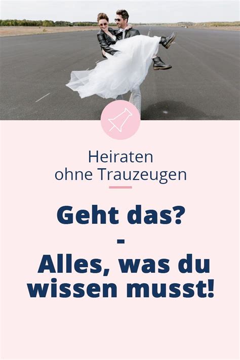 Eine hochzeit sollten sie mindestens ein halbes jahr im voraus planen. Heiraten ohne Trauzeugen - geht das?