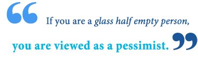 This expression is part of a proverb that asks about whether a glass that contains 50 percent water and 50 percent air is half full or half empty. What Does Glass Half Empty Mean? - Writing Explained