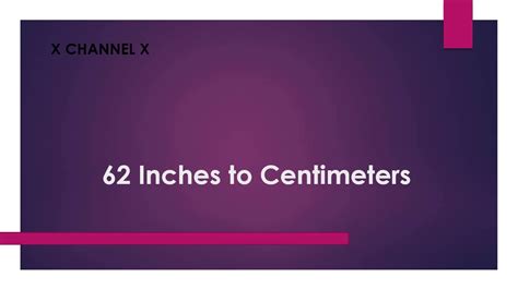 How big does the units. 62 Inches to Centimeters - YouTube