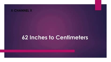 We will calculate horizontal and vertical dpi separately. 62 Inches to Centimeters - YouTube