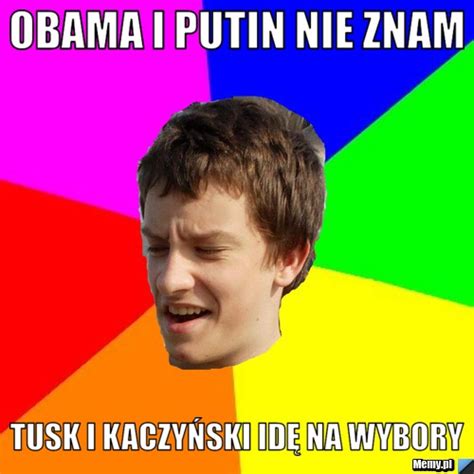 Daj komuś swoje hasło do facebooka dziw się, że masz nowy status. Obama i putin nie znam tusk i kaczyński idę na wybory ...