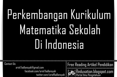 Bentuknya memuat dua hal pokok: Perkembangan Kurikulum Matematika Sekolah Di Indonesia ...