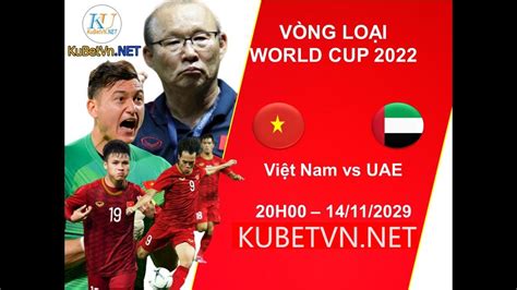 Lịch thi đấu vòng loại world cup 2022 bảng xếp hạng v league 2021 hanoi serie a 2021. Trực Tiếp Trước trận Đấu Việt Nam Vs UAE Vòng Loại World ...