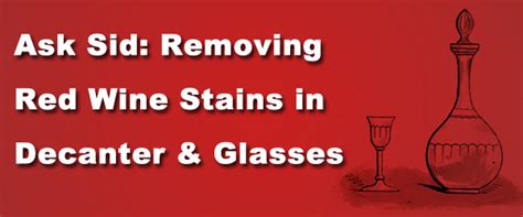 Often the decorative crystal or glass tops do not seal completely, and when used for the decanter may look clean, and clear when wet, however the hazing or water stains, similar to a hard water deposits remove the paper towel and let the decanter sit out overnight to dry completely, then fill it. Ask Sid: Removing Red Wine Stains in Decanter & Glasses ...