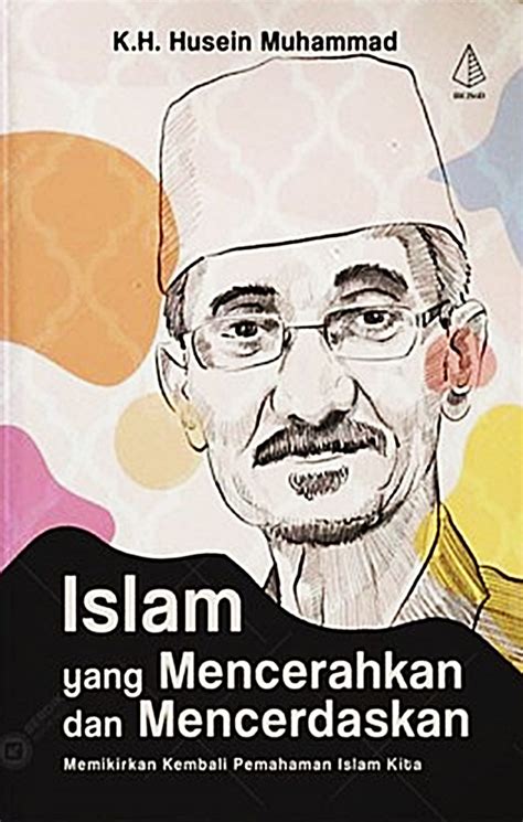 Aku t'lah tahu kita memang tak mungkin. Buku ISLAM YANG MENCERAHKAN… - K.H. HUSEIN… | Mizanstore
