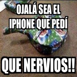 Pls make it into a kade. Meme Personalizado - Ojalá sea el iphone que pedí Que ...