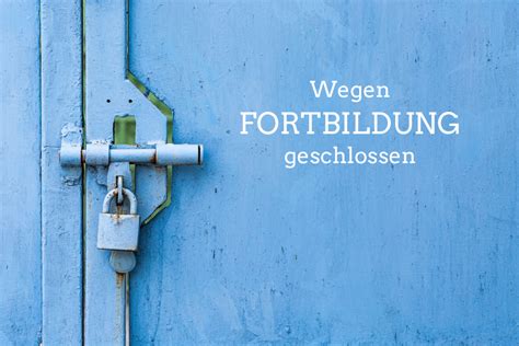 Abgerundet, in sich eine einheit. Wegen Weiterbildung geschlossen